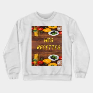 Mes Recettes Crewneck Sweatshirt